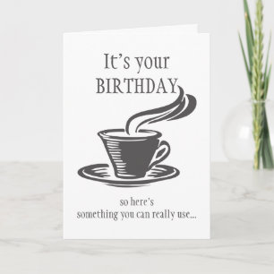 Fun Birthday Send Coffee Can't get Up Card