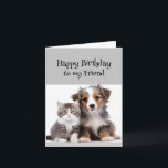 Fun Birthday Wonderful Friend Cute Cat Dog Card<br><div class="desc">Fun Birthday Wonderful Friend Cute cat and dog</div>