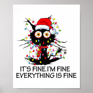 Fun Black Cat It's Fine I'm Fine Everything Is Fin Poster