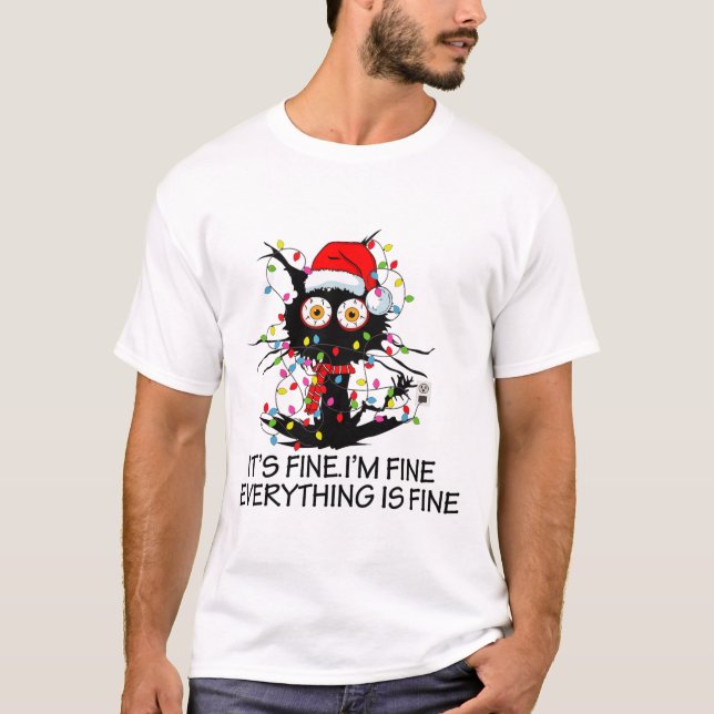 Fun Black Cat It's Fine I'm Fine Everything Is Fin T-Shirt (Front)