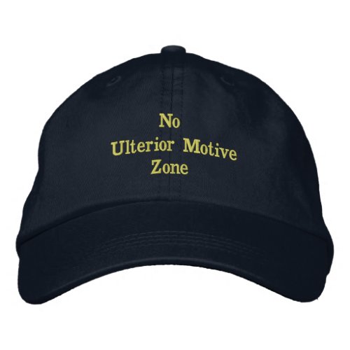 Fun Black No Ulterior Motive Zone Embroidered Baseball Cap