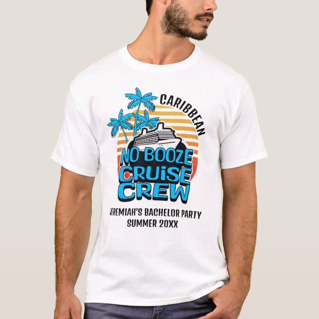 Fun Blue NO BOOZE CRUISE CREW Bachelor Travel T-Shirt (Front)