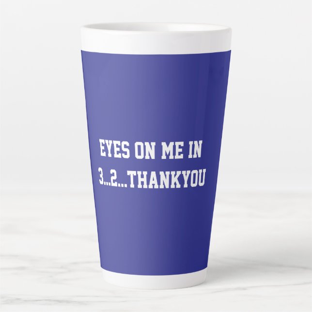 Fun Blue Sarcastic quote for Teachers Latte Mug (Front)
