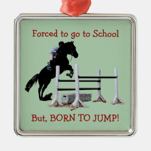 Fun Born to Jump Equestrian Metal Ornament
