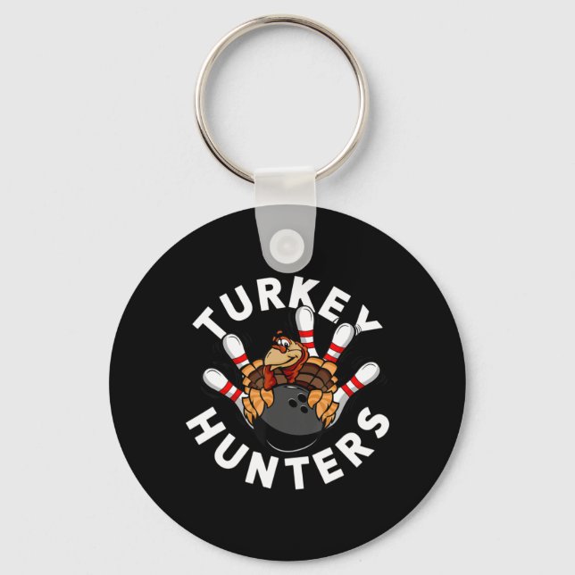 Fun Bowling  For Kids or Adults  Turkey Hunters Keychain (Front)