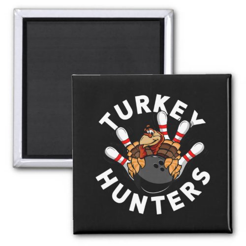 Fun Bowling  For Kids or Adults  Turkey Hunters Magnet