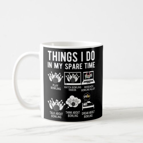 Fun Bowling Things I Do In My Spare Time Quote Bow Coffee Mug
