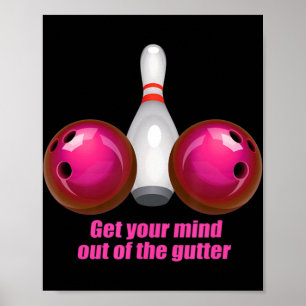 Fun Bowling Women Mind Out Of The Gutter Poster