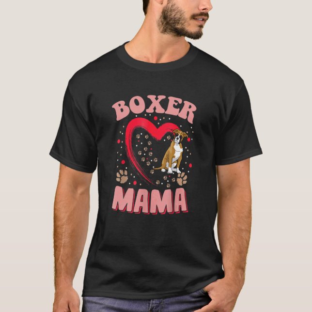 Fun Boxer Mama Pet  Apparel Dog Boxer Mom Present  T-Shirt (Front)