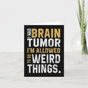Fun Brain Tumor Awareness Aneurysm I Had A Brain T Card