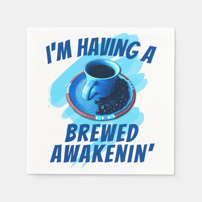 Fun Brewed Awakenin' Coffee Cup Saucer Beans Napkins (Front)