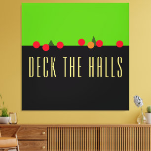 Fun Bright Green Black DECK THE HALLS Mantel Text Canvas Print