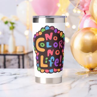 Fun Bright No Color Life Classic Fun Saying