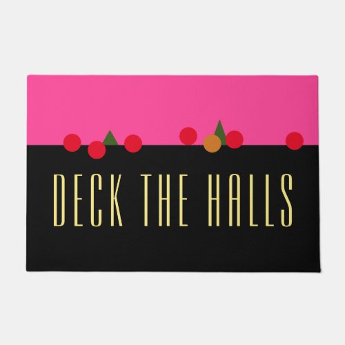 Fun Bright Pink Black Mantel DECK THE HALLS Text Doormat