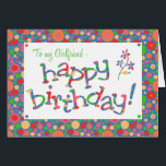 Fun Bright Spots on Blue for Girlfriend Birthday<br><div class="desc">A colourful  Birthday Card for a Girlfriend,  with multicoloured lettering and a bright,  bubbly,  spotty pattern. You can change the inside message if you wish.</div>
