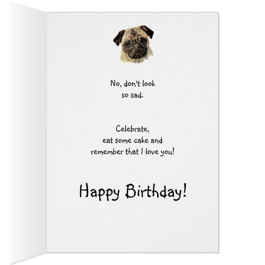 Fun Brother Don't look Sad Birthday Pug Pet Dog (Inside (Right))