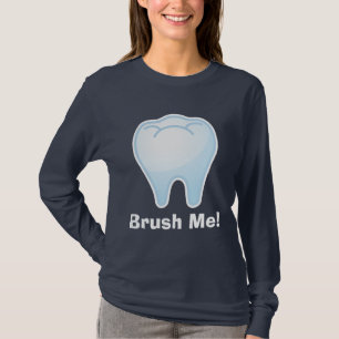 Fun Brush Me Tooth Tee Shirt For The Hygienist