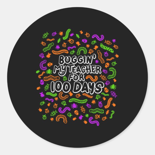 Fun Bugging My Teacher For 100 Days Of School Stud Classic Round Sticker (Front)