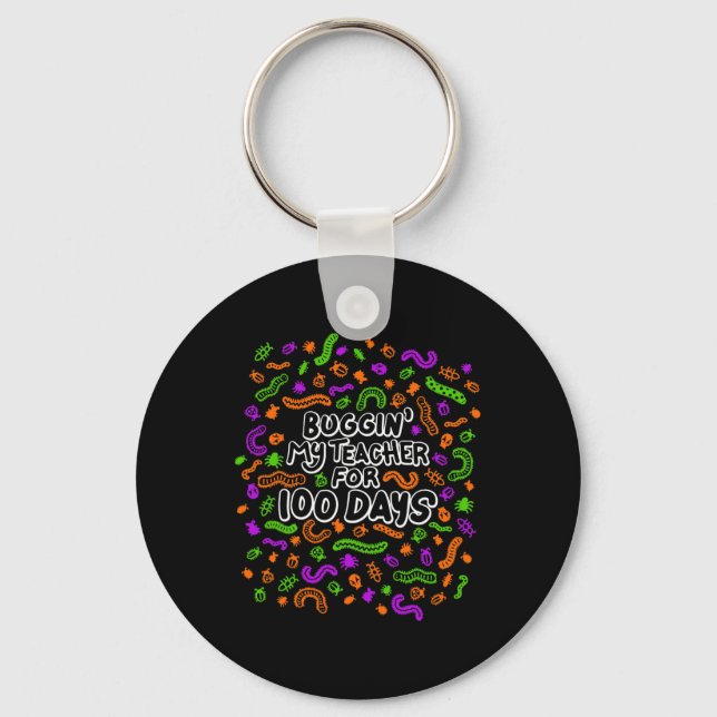 Fun Bugging My Teacher For 100 Days Of School Stud Keychain (Front)