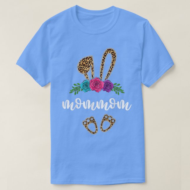 Fun Bunny Mommom Bunny Leopard , Easter Day Grandm T-Shirt (Design Front)