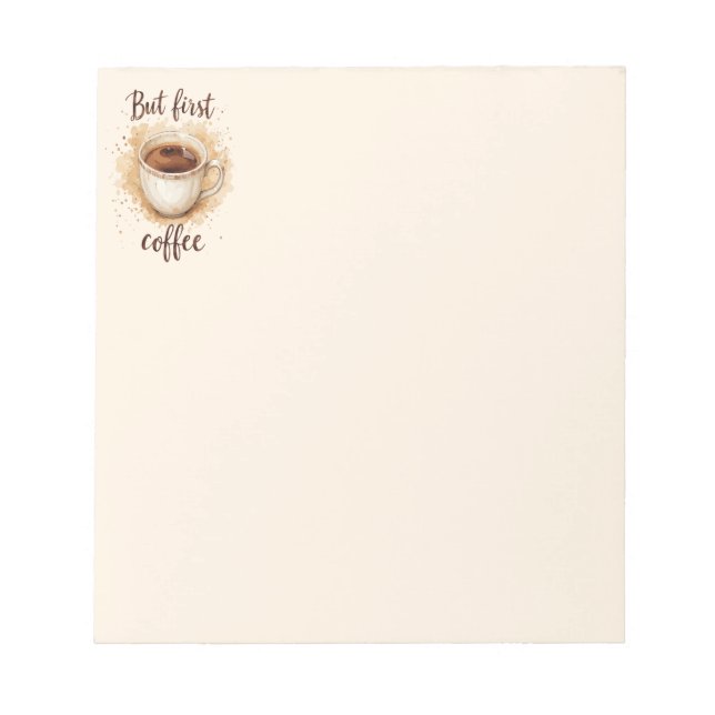 Fun But First Coffee Watercolor Reminder Quote Notepad (Front)