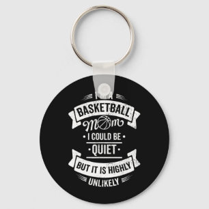 Fun Bysketbyll I'm A Bysketbyll Mom I Could Be Qui Keychain