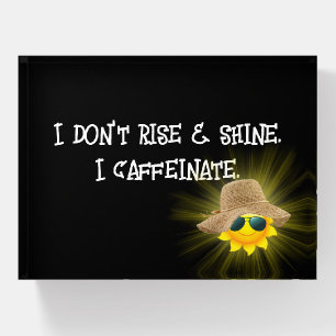 Fun Caffeine Quote With Sun Paperweight
