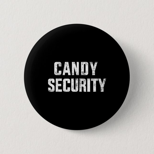 Fun candy security lazy halloween costume  button (Front)