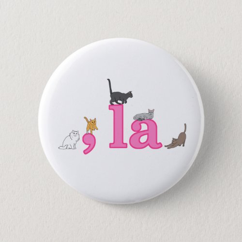 Fun Cats for Kamala Harris Pink Comma La Button