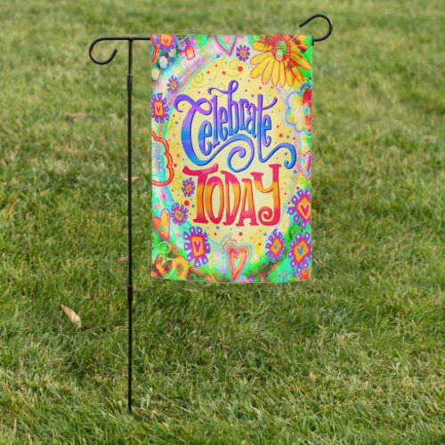 Fun Celebrate Today Inspirivity  Garden Flag