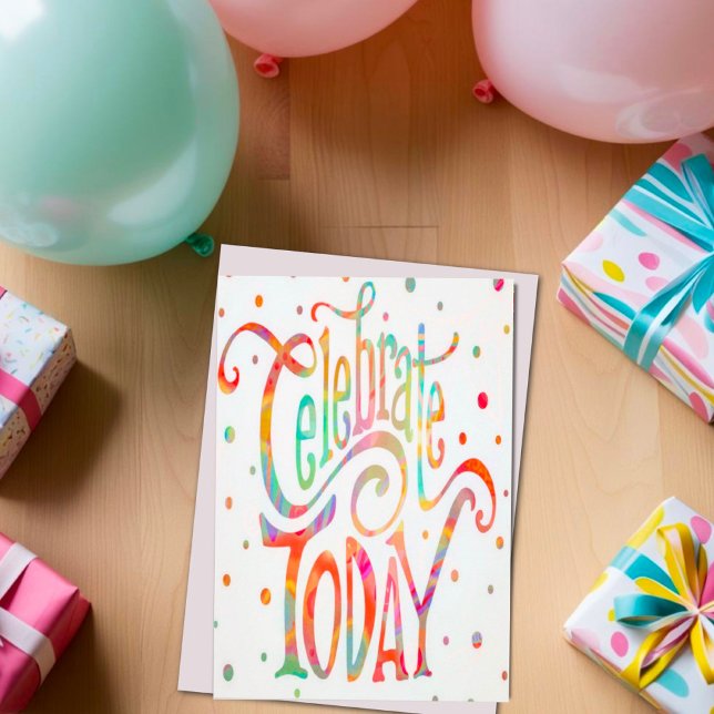 Fun Cheerful Celebrate Today Happy Birthday Card (Creator Uploaded)