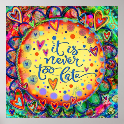 Fun Cheerful Never Too Late Quote Inspirivity Poster