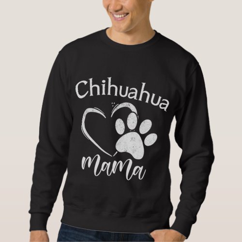 Fun Chihuahua Mama Pet Lover Apparel Dog Chi_chi M Sweatshirt