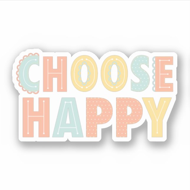 Fun Choose Happy Saying Colorful Typography Sticker (Front)