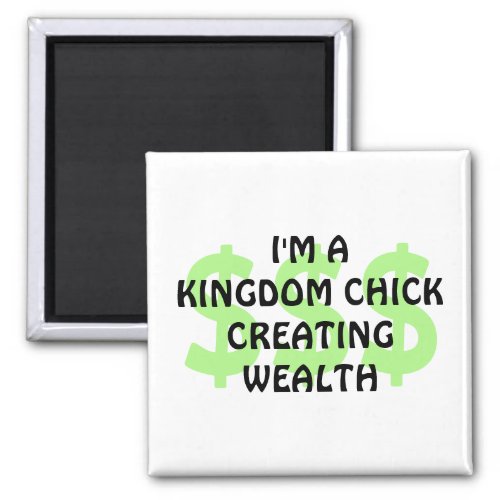 Fun Christian KINGDOM CHICK CREATING WEALTH Magnet
