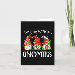 Fun Christmas Gnome Hanging With My Gnomies Family Card
