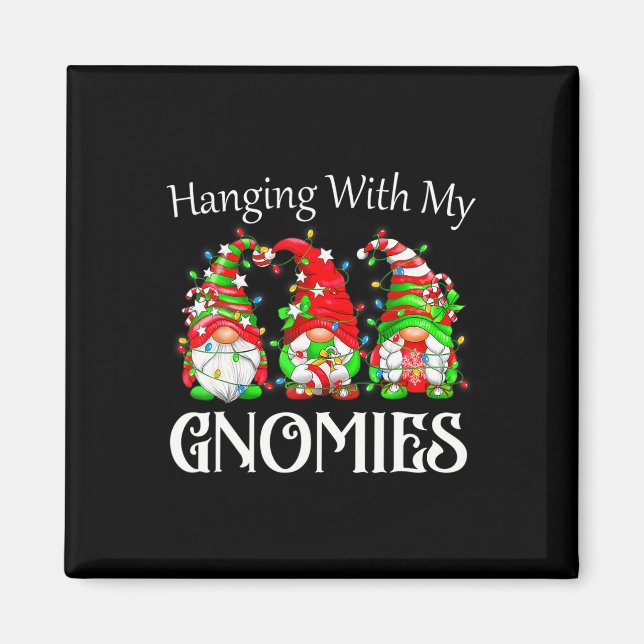 Fun Christmas Gnome Hanging With My Gnomies Family Magnet (Front)