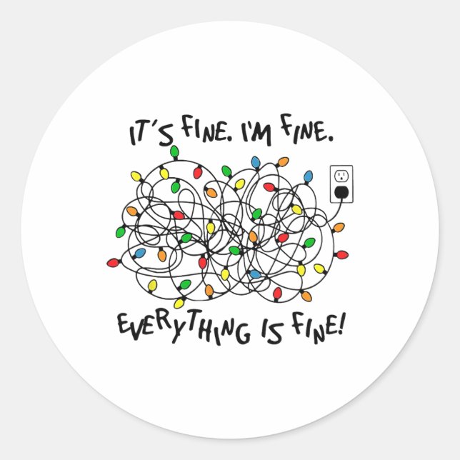 Fun Christmas Lights Its Fine Im Fine Everything I Classic Round Sticker (Front)