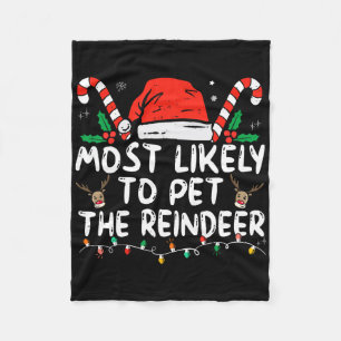 Fun Christmas Most Likely To Pet The Reindeer Fleece Blanket