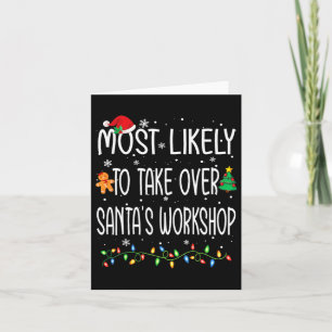 Fun Christmas Most Likely To Take Over Santa's Wor Card