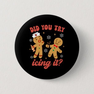 Fun Christmas Nurse Gingerbread Man Did You Try Ic Button
