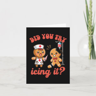 Fun Christmas Nurse Gingerbread Man Did You Try Ic Card