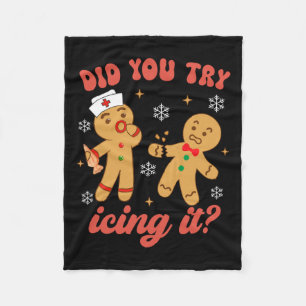 Fun Christmas Nurse Gingerbread Man Did You Try Ic Fleece Blanket