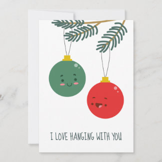 Fun Christmas Pun with Baubles "Hanging with you" Holiday Card