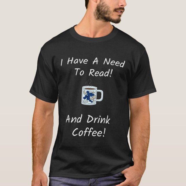 Fun Coffee and Reading T Shirts for Men Women and  (Front)