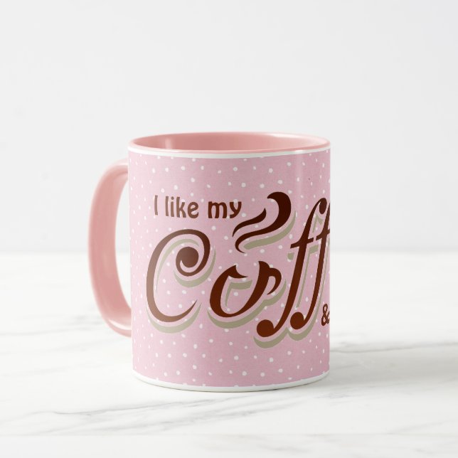 fun coffee quote on polka dots mug (Front Left)