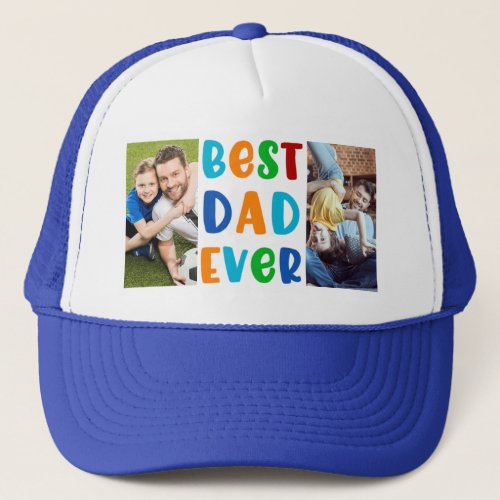 Fun Colorful BEST DAD EVER Photo Trucker Hat