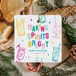 Fun Colorful Making Spirits Bright Photo Christmas Ceramic Ornament<br><div class="desc">Brighten up yours or a friends Christmas tree with this fun modern personalized Christmas Ornament. Design features colorful lettering that reads 'Making Spirits Bright', decorated with hand drawn cocktails and stars. Simply customize the season greeting, name and year. On the reverse you can upload a photograph of your choice. Super...</div>