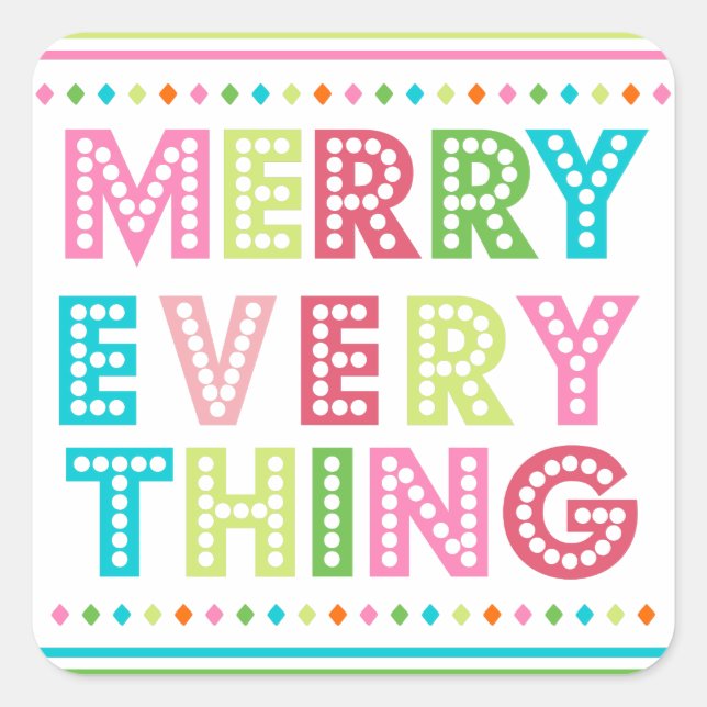 Fun Colorful Merry Everything Square Sticker (Front)