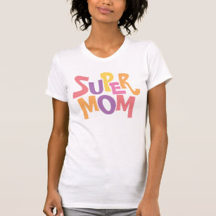Fun Colorful Super Mom Word Art Quote T-Shirt